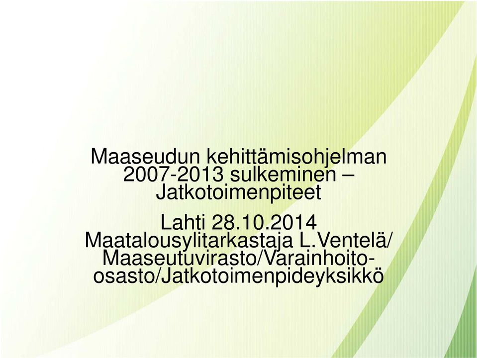 2014 Maatalousylitarkastaja L.
