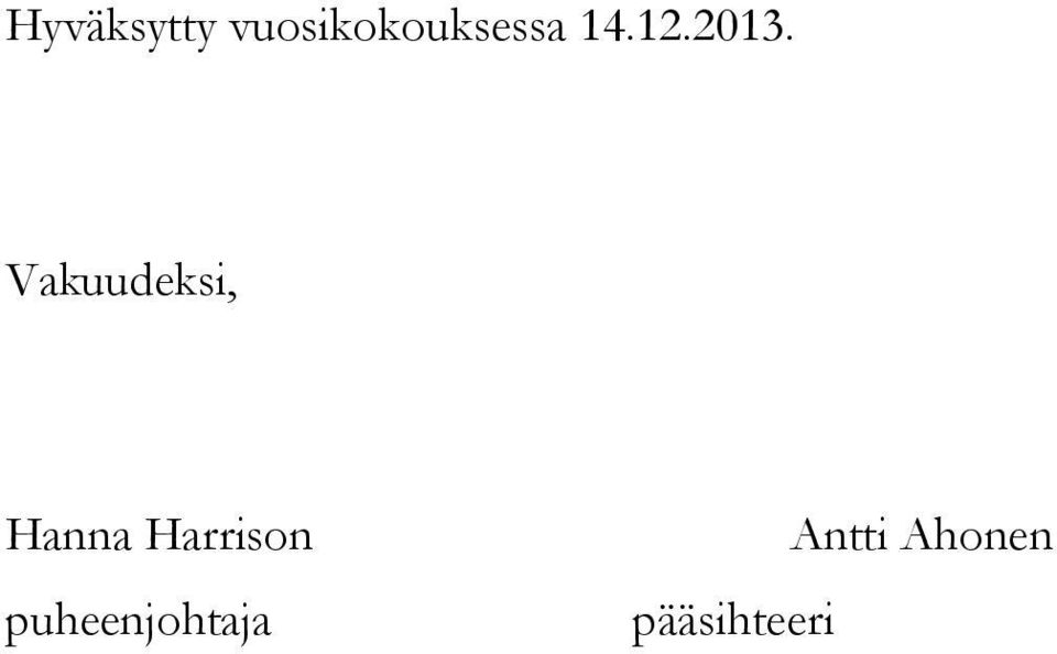 2013. Vakuudeksi, Hanna