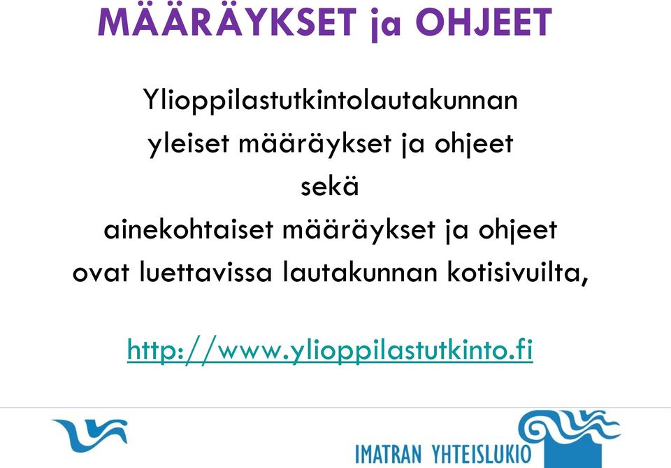 ja ohjeet sekä ainekohtaiset määräykset ja