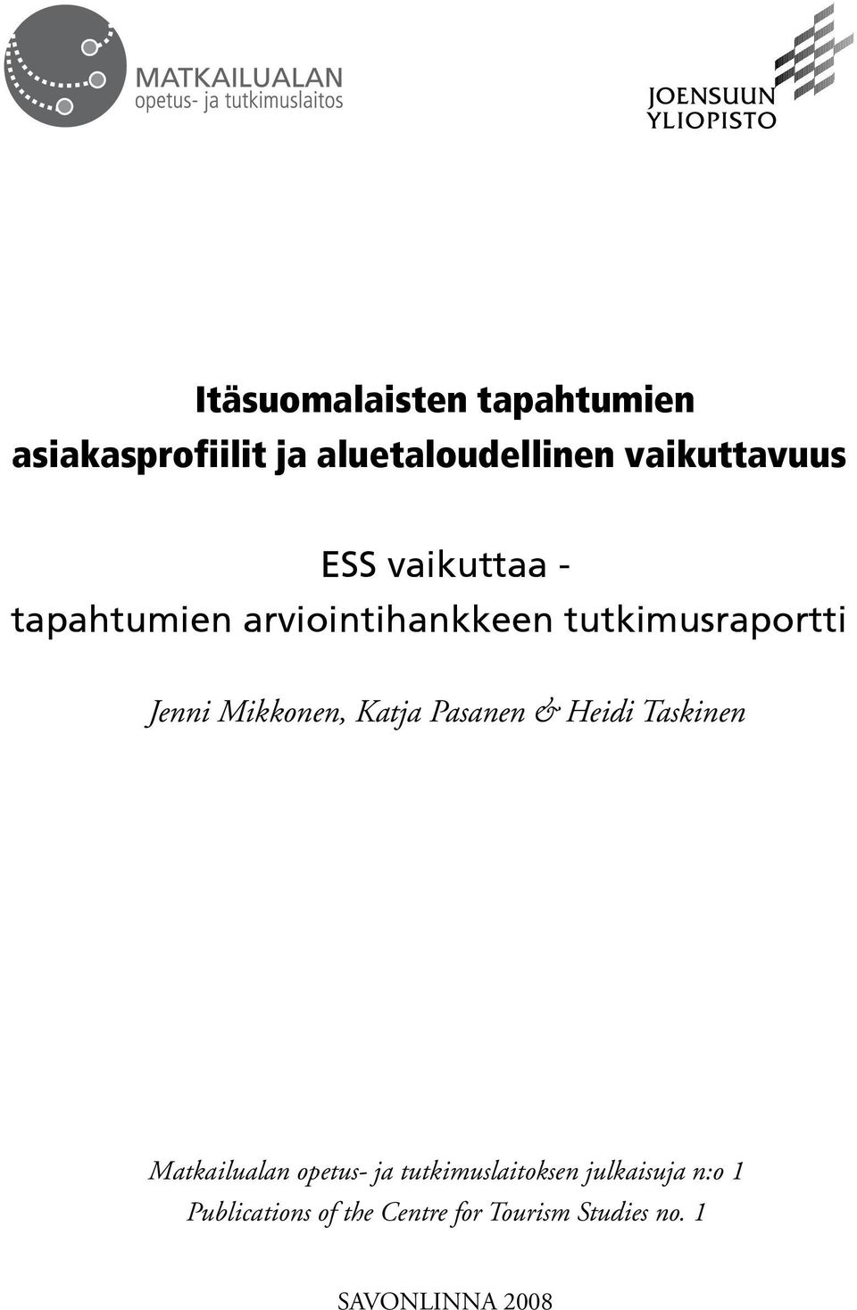 Katja Pasanen & Heidi Taskinen Matkailualan opetus- ja tutkimuslaitoksen