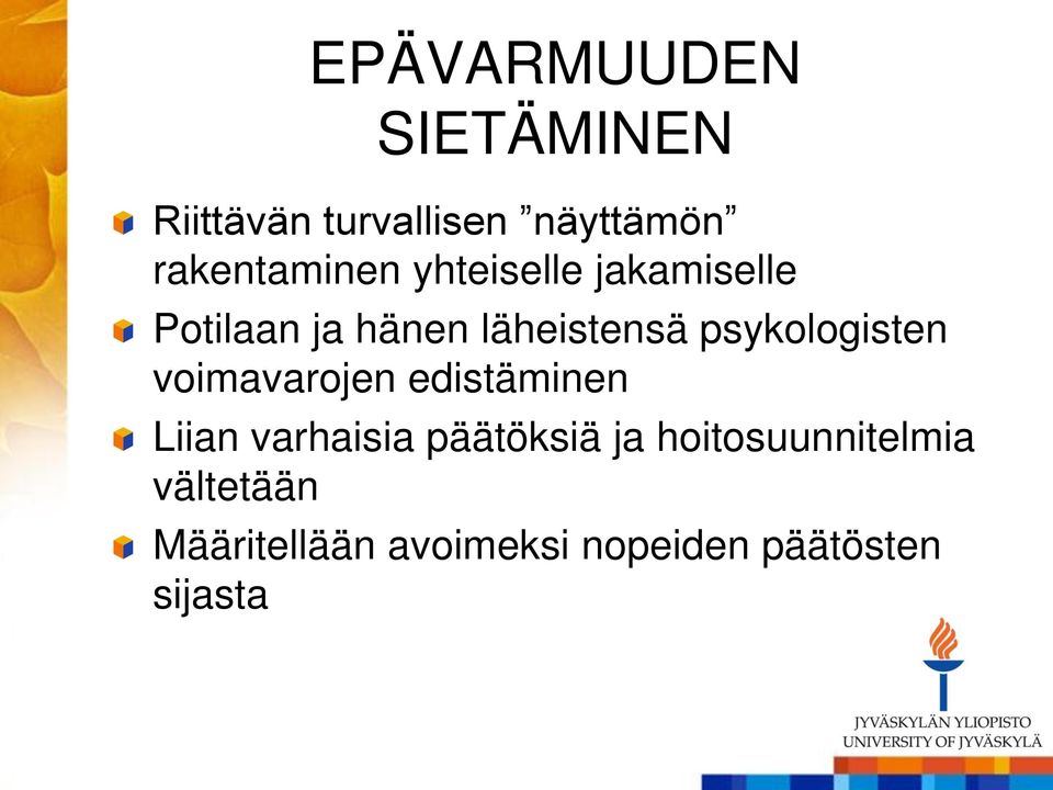 psykologisten voimavarojen edistäminen Liian varhaisia päätöksiä