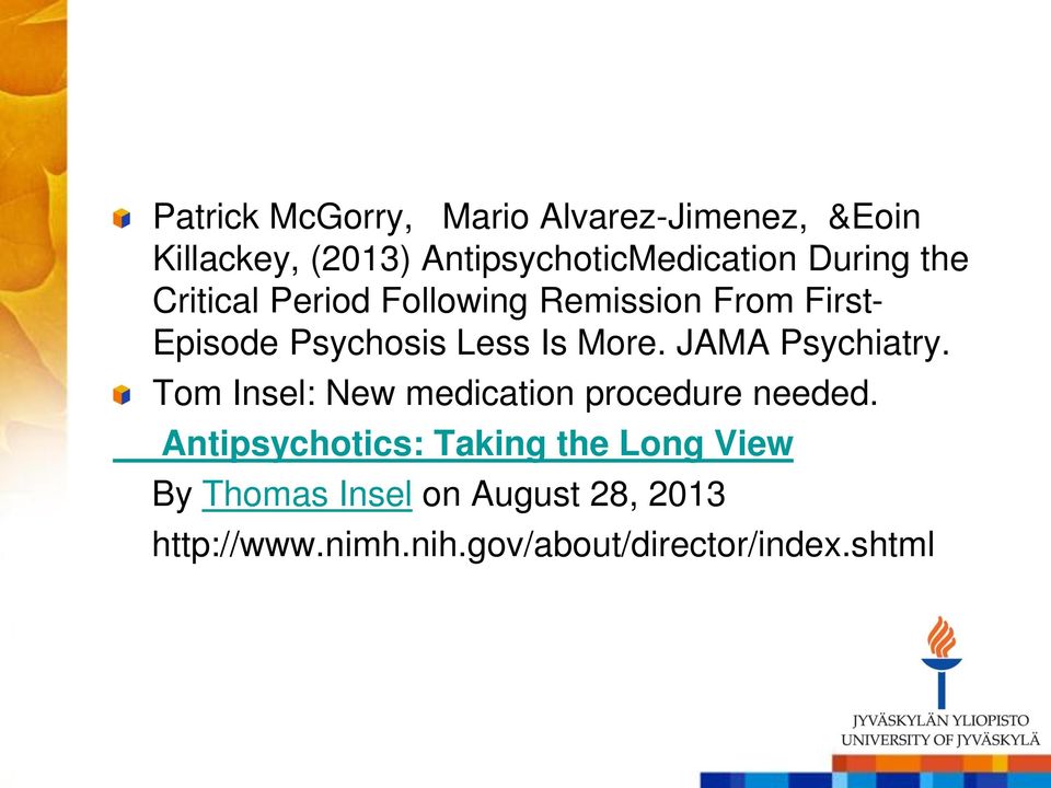 JAMA Psychiatry. Tom Insel: New medication procedure needed.