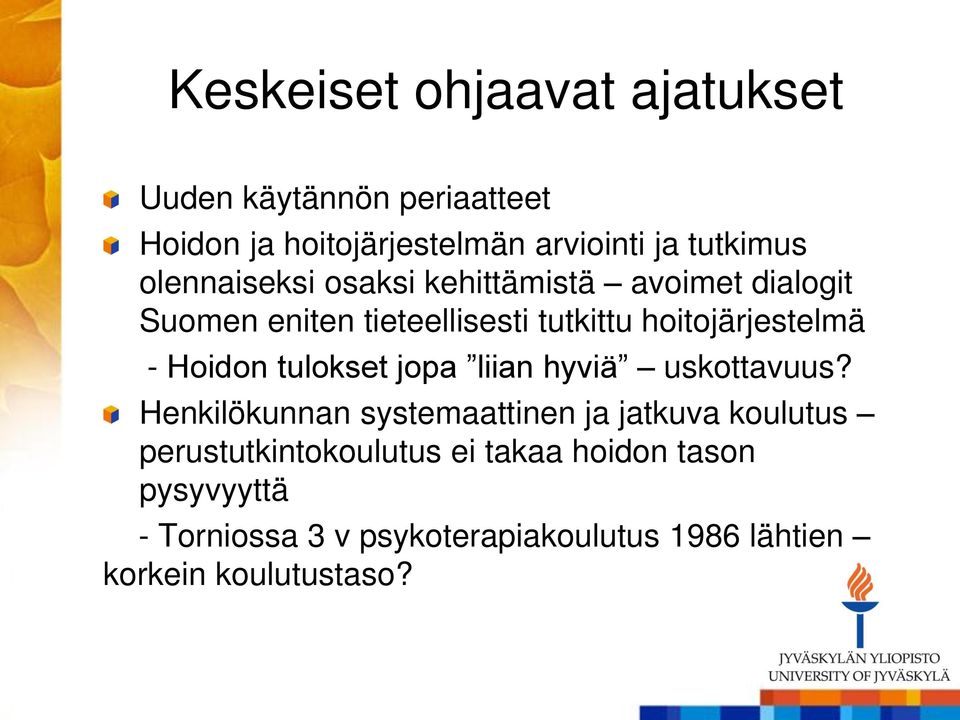 Hoidon tulokset jopa liian hyviä uskottavuus?