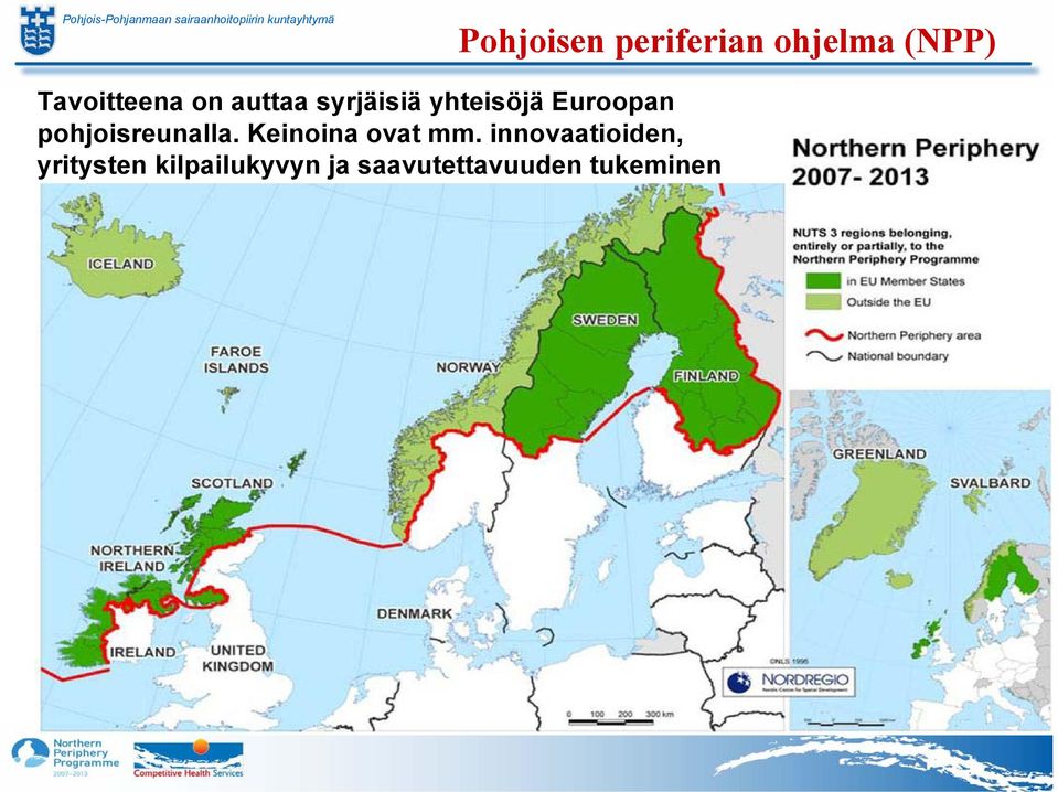 pohjoisreunalla. Keinoina ovat mm.