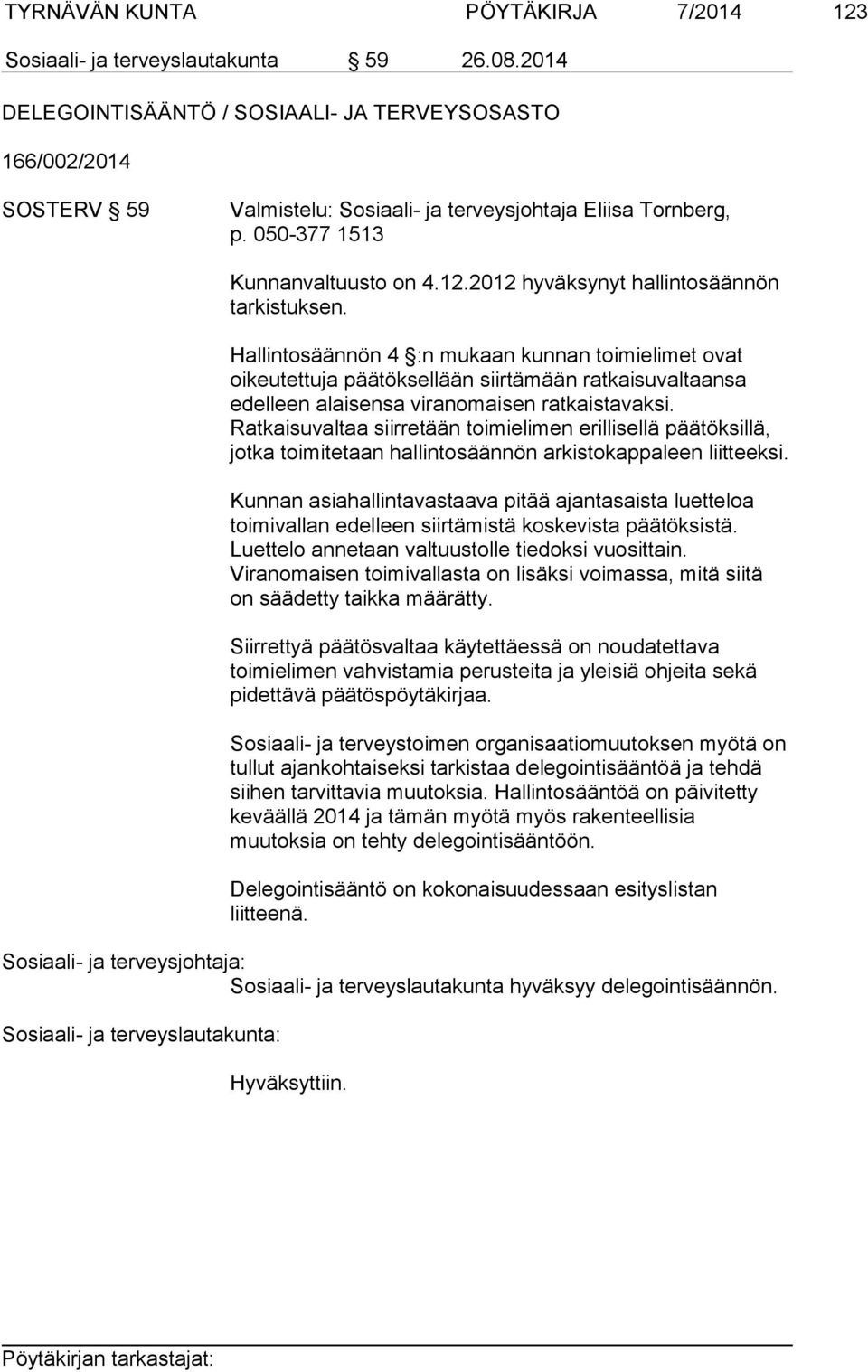 2012 hyväksynyt hallintosäännön tarkistuksen.