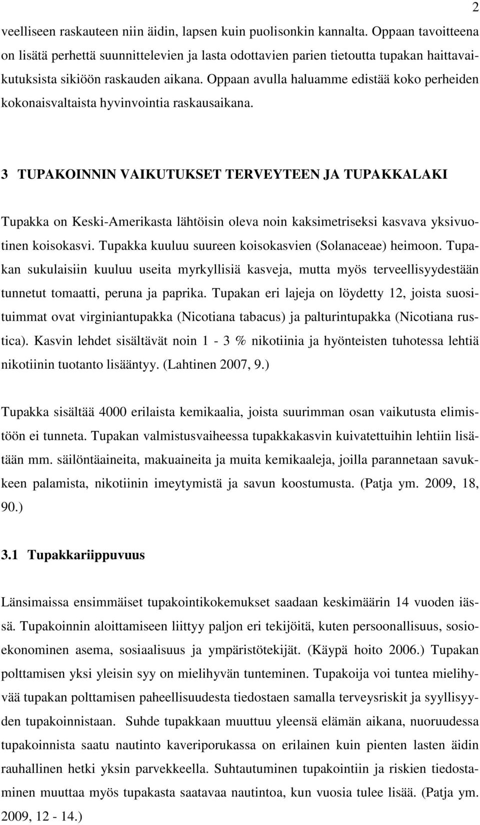 Oppaan avulla haluamme edistää koko perheiden kokonaisvaltaista hyvinvointia raskausaikana.