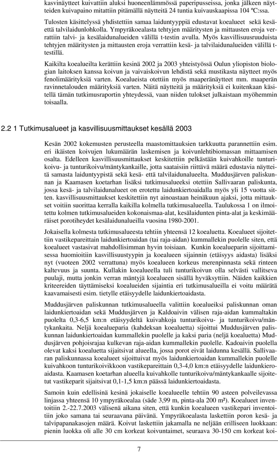 Ympyräkoealasta tehtyjen määritysten ja mittausten eroja verrattiin talvi- ja kesälaidunalueiden välillä t-testin avulla.