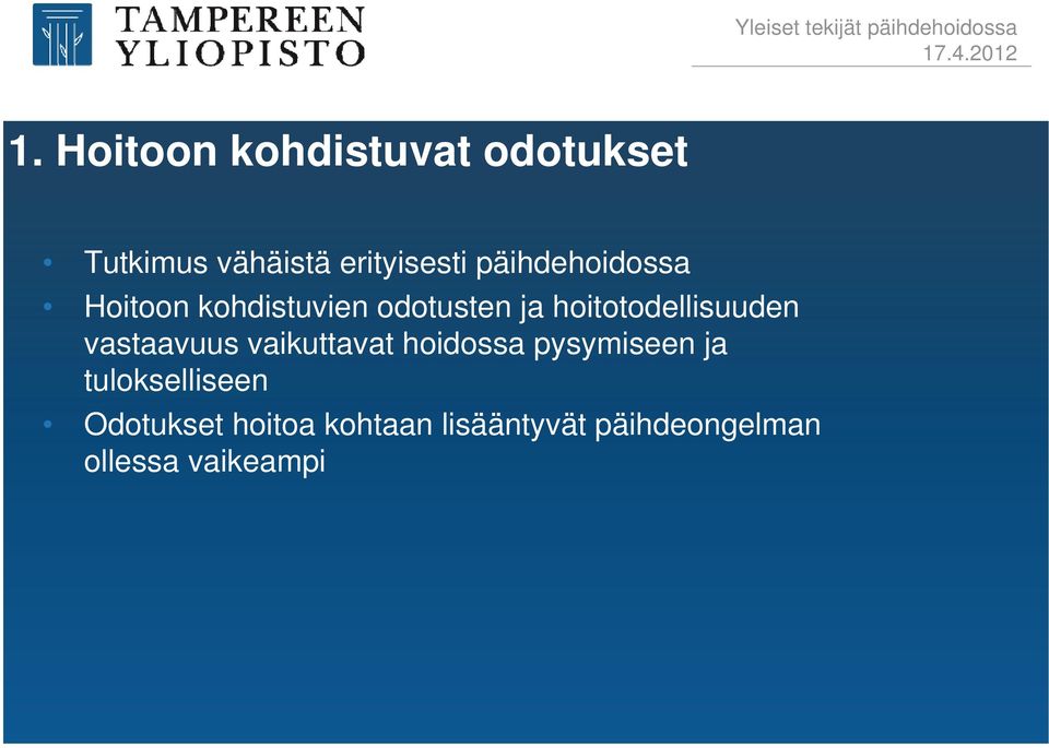 hoitotodellisuuden vastaavuus vaikuttavat hoidossa pysymiseen ja