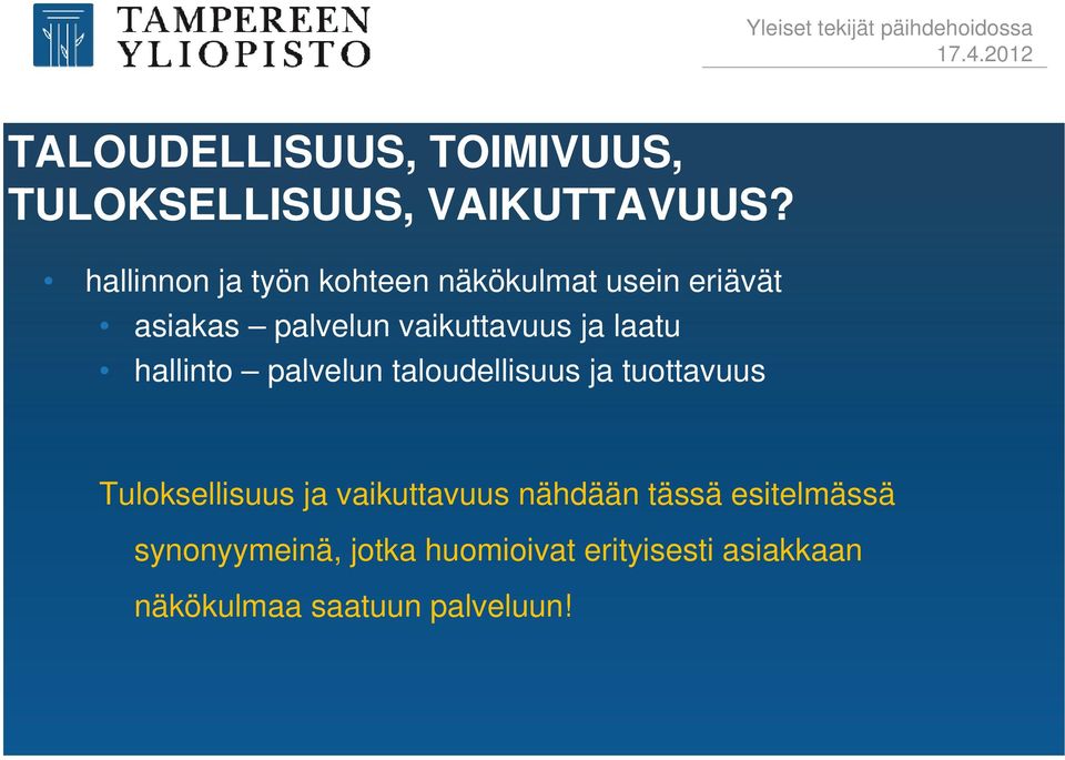 laatu hallinto palvelun taloudellisuus ja tuottavuus Tuloksellisuus ja vaikuttavuus