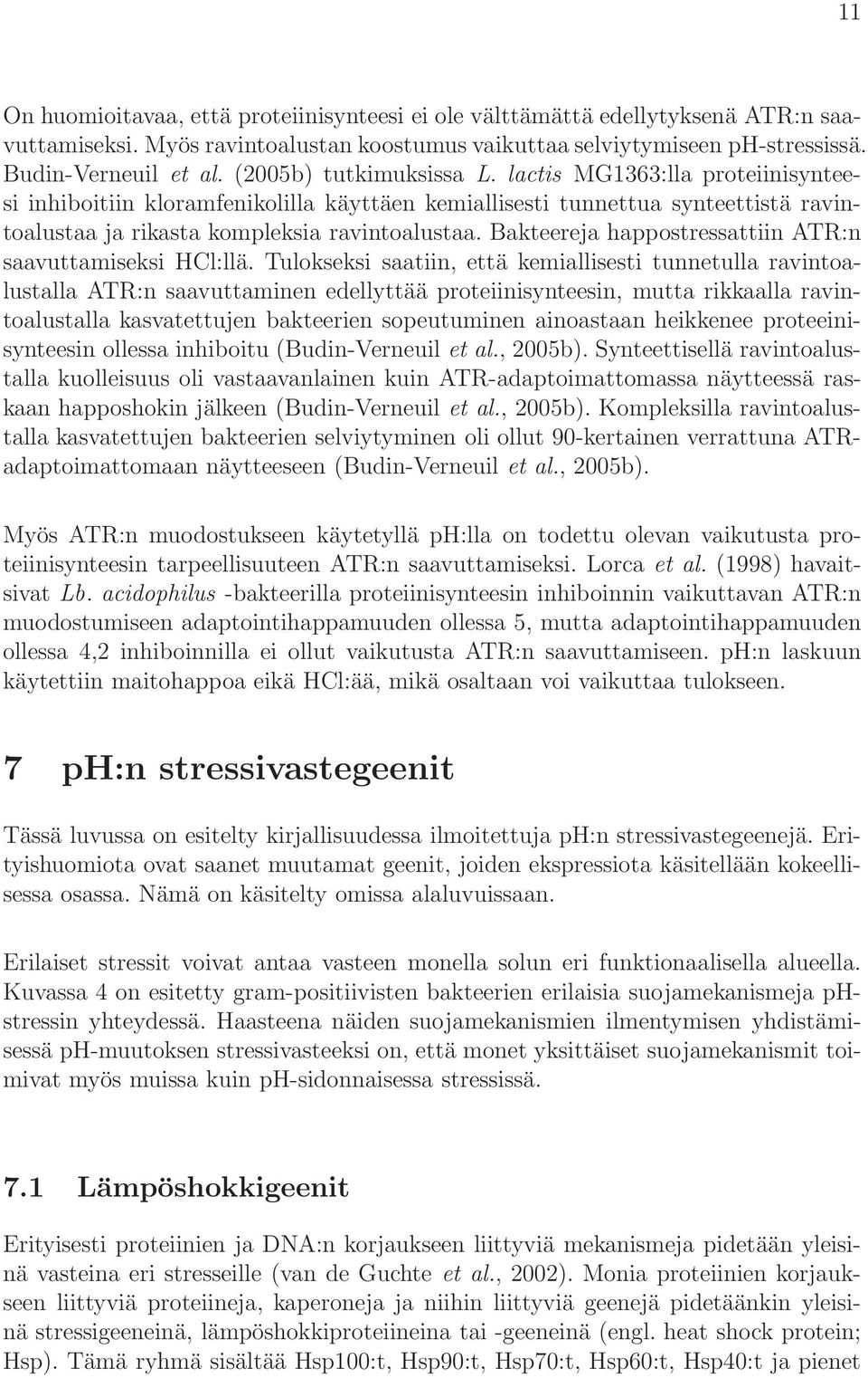 Bakteereja happostressattiin ATR:n saavuttamiseksi HCl:llä.