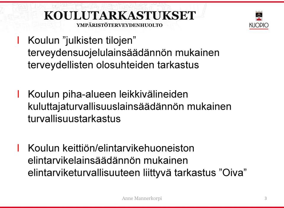 eikkiväineiden kuuttajaturvaisuusainsäädännön mukainen turvaisuustarkastus Kouun