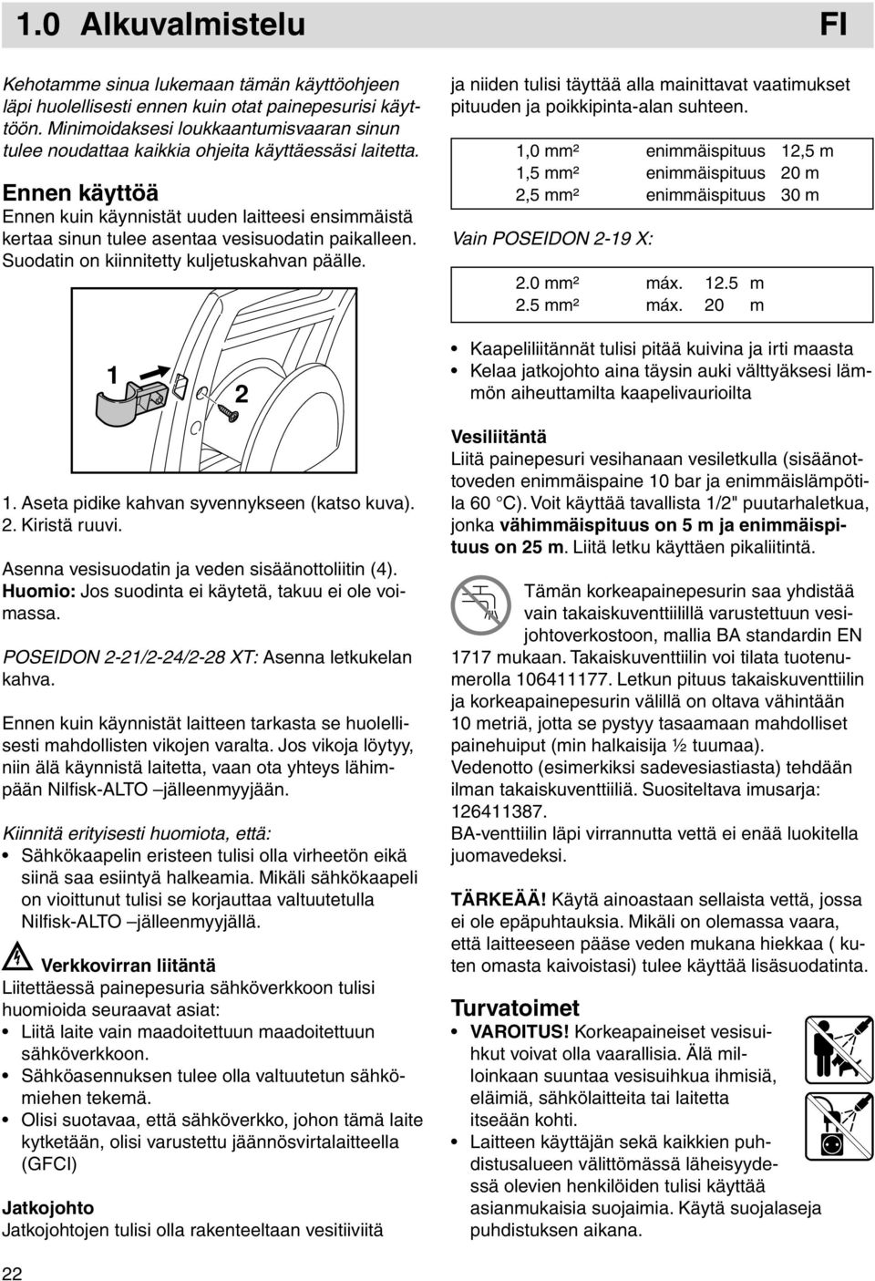 Ennen käyttöä Ennen kuin käynnistät uuden laitteesi ensimmäistä kertaa sinun tulee asentaa vesisuodatin paikalleen. Suodatin on kiinnitetty kuljetuskahvan päälle.
