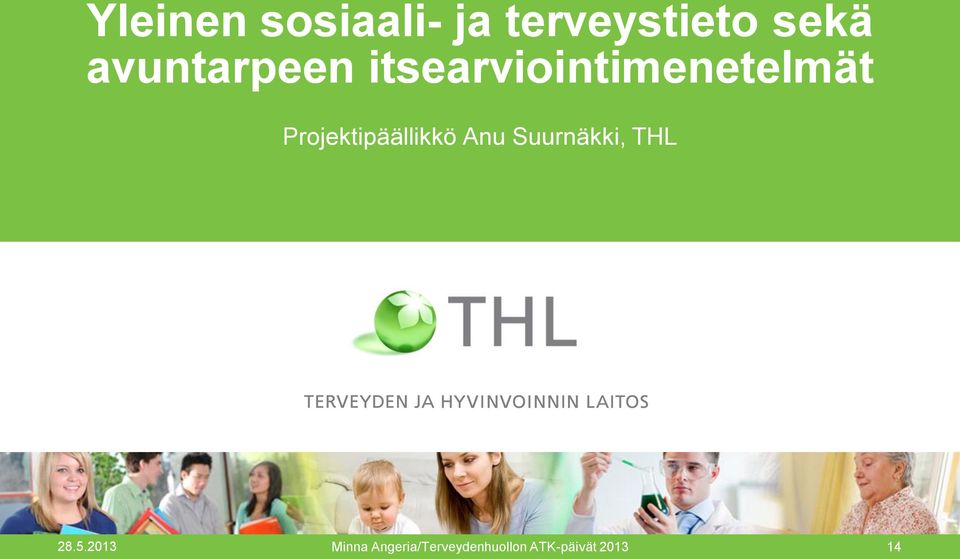 Projektipäällikkö Anu Suurnäkki, THL 28.5.