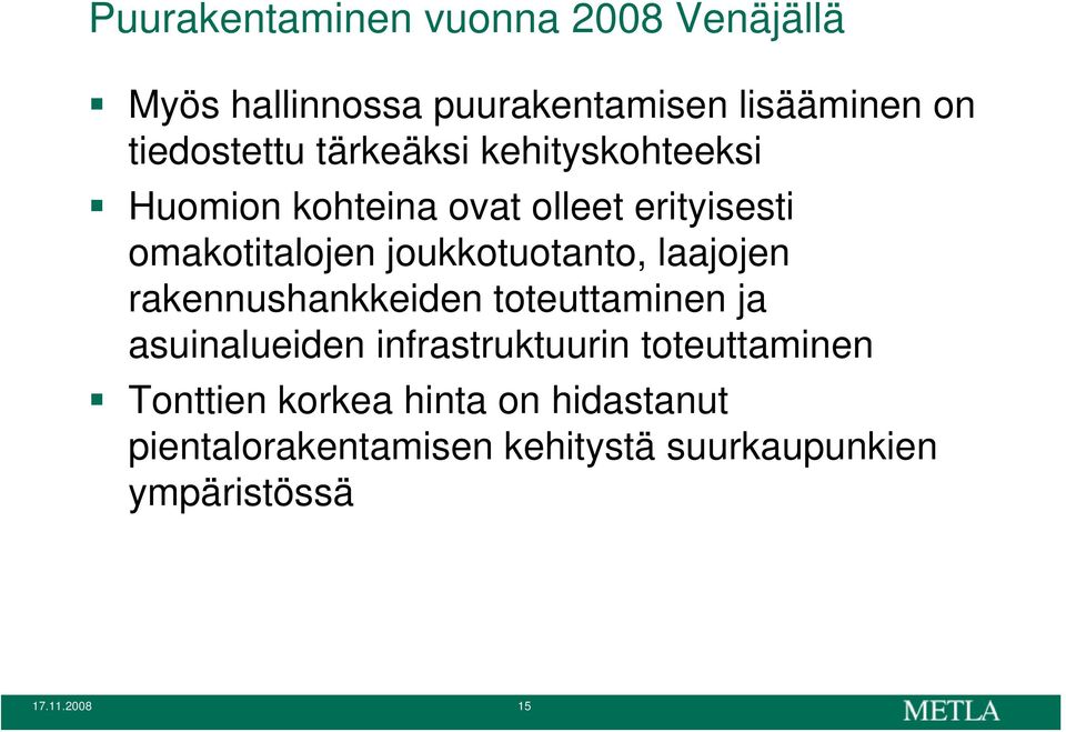 laajojen rakennushankkeiden toteuttaminen ja asuinalueiden infrastruktuurin toteuttaminen Tonttien