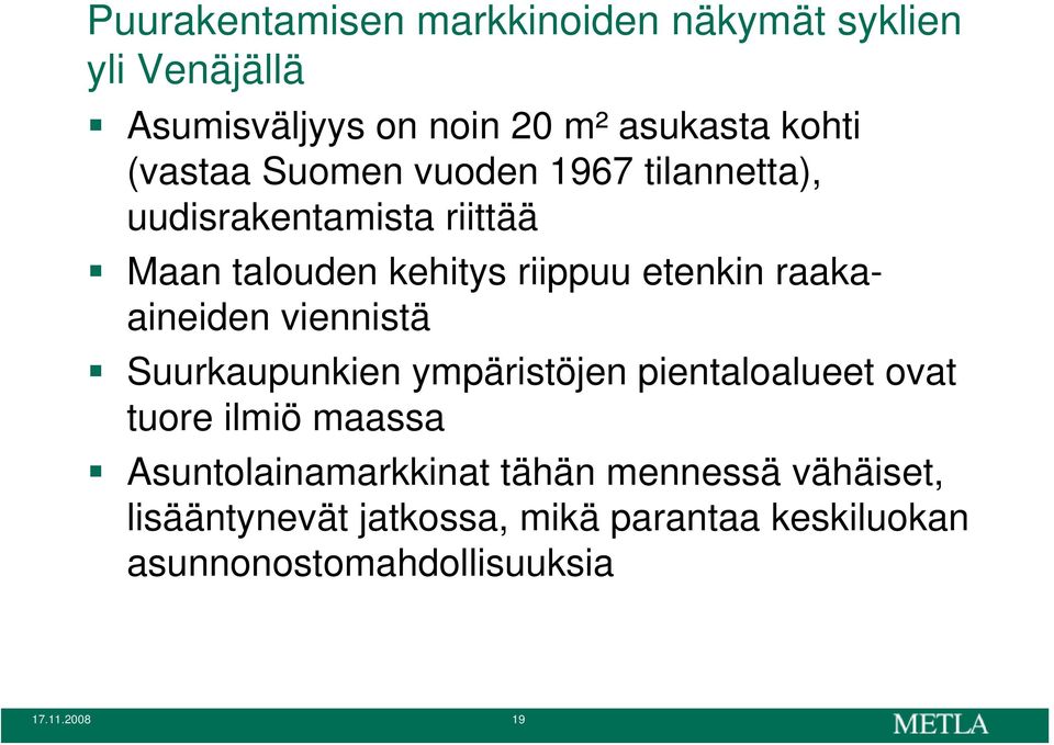 raakaaineiden viennistä Suurkaupunkien ympäristöjen pientaloalueet ovat tuore ilmiö maassa