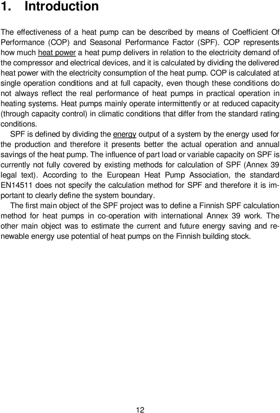 the electricity consumption of the heat pump.