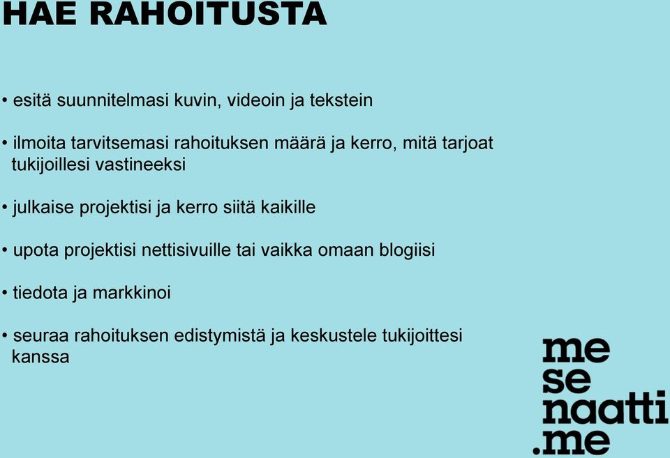 projektisi ja kerro siitä kaikille upota projektisi nettisivuille tai vaikka omaan