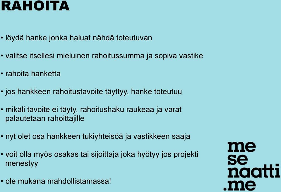 rahoitushaku raukeaa ja varat palautetaan rahoittajille nyt olet osa hankkeen tukiyhteisöä ja