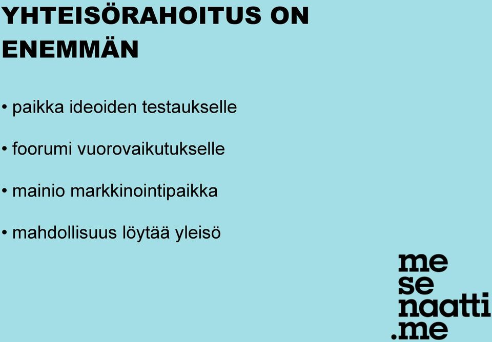 vuorovaikutukselle mainio