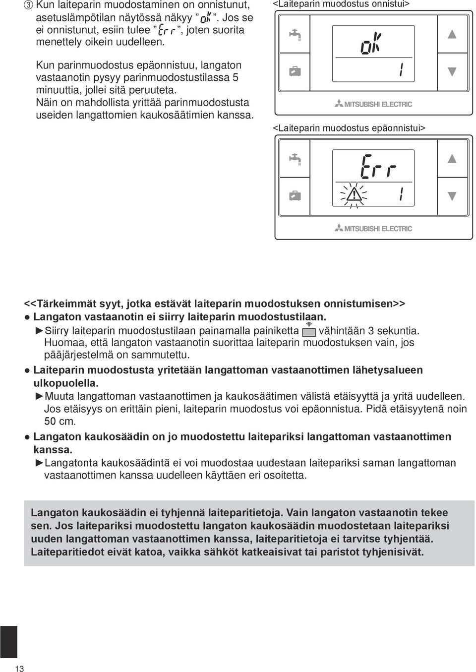 Näin on mahdollista yrittää parinmuodostusta useiden langattomien kaukosäätimien kanssa.