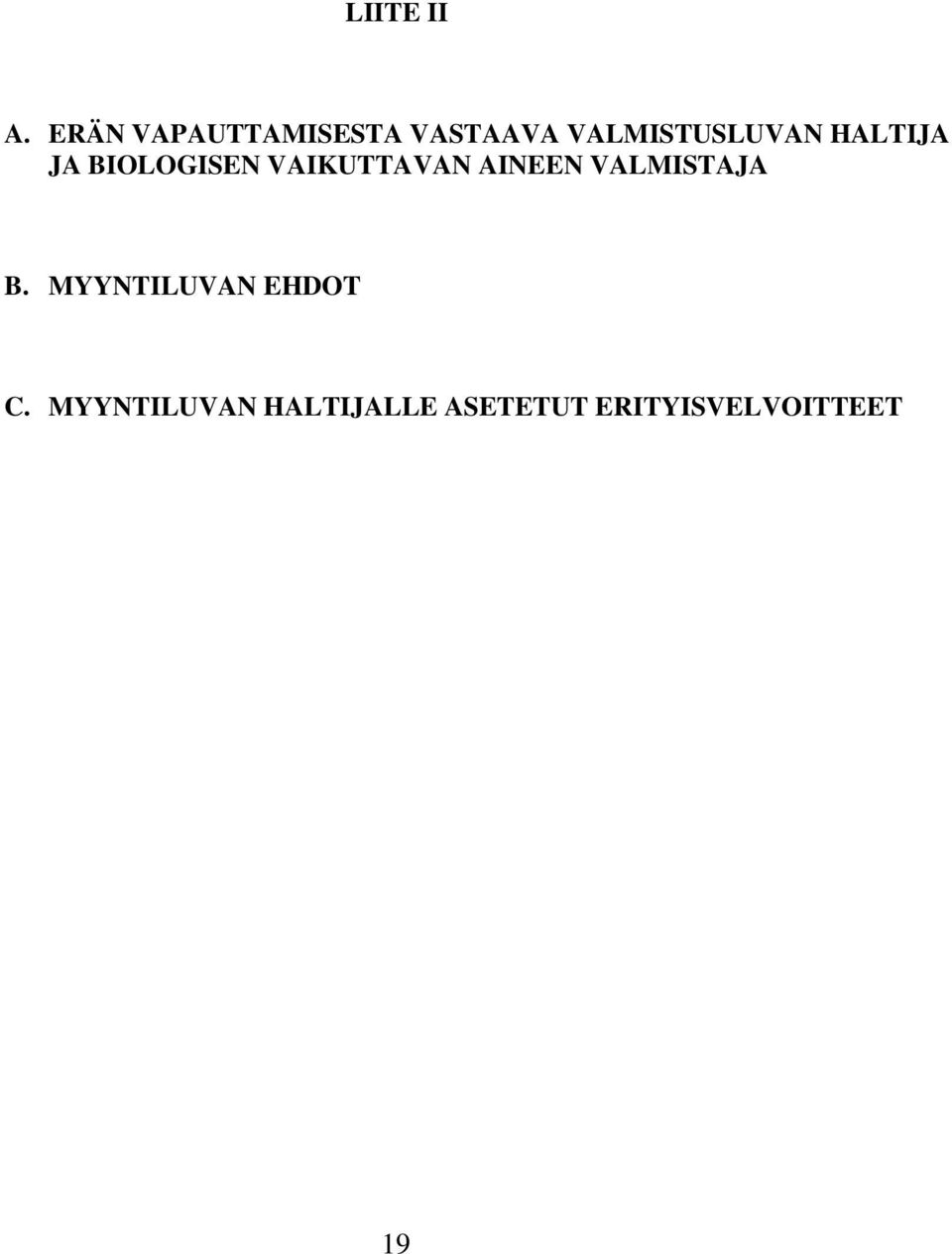 HALTIJA JA BIOLOGISEN VAIKUTTAVAN AINEEN