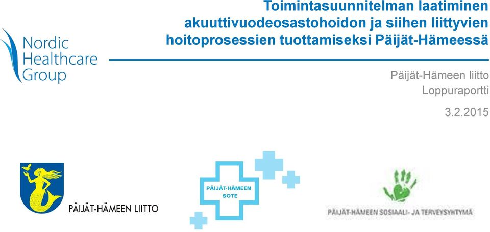 liittyvien hoitoprosessien tuottamiseksi