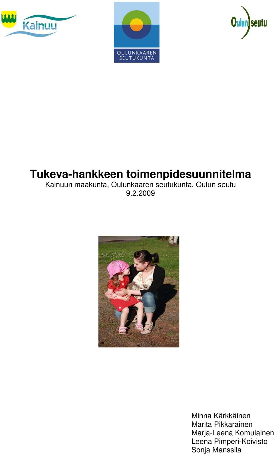 2009 Minna Kärkkäinen Marita Pikkarainen