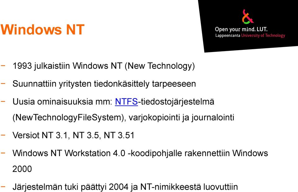 (NewTechnologyFileSystem), varjokopiointi ja journalointi Versiot NT 3.1, NT 3.5, NT 3.