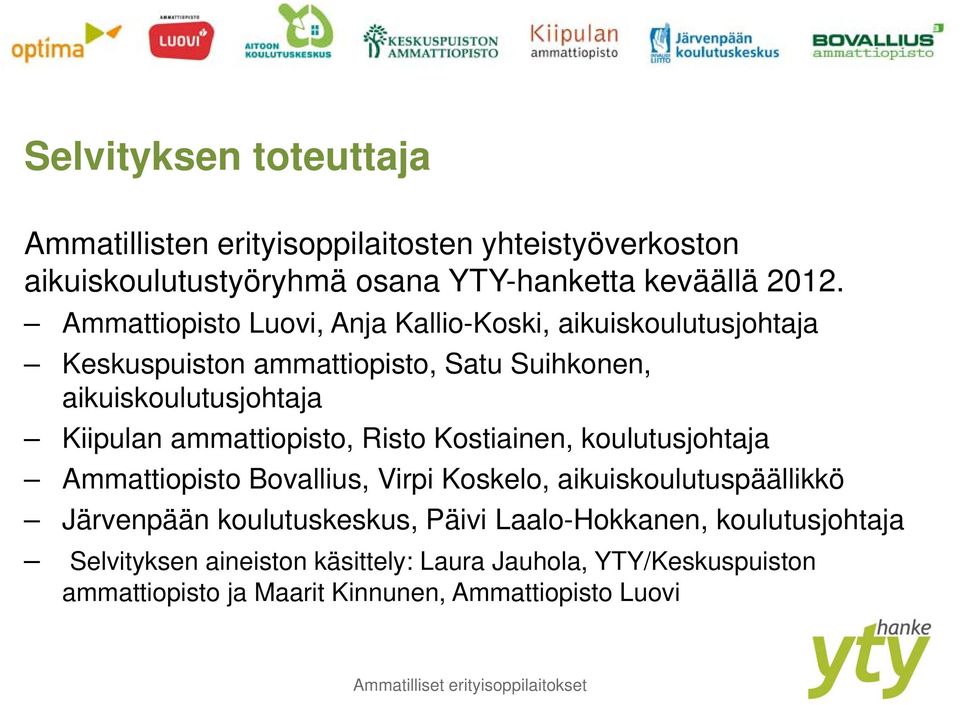 ammattiopisto, Risto Kostiainen, koulutusjohtaja Ammattiopisto Bovallius, Virpi Koskelo, aikuiskoulutuspäällikkö Järvenpään koulutuskeskus,