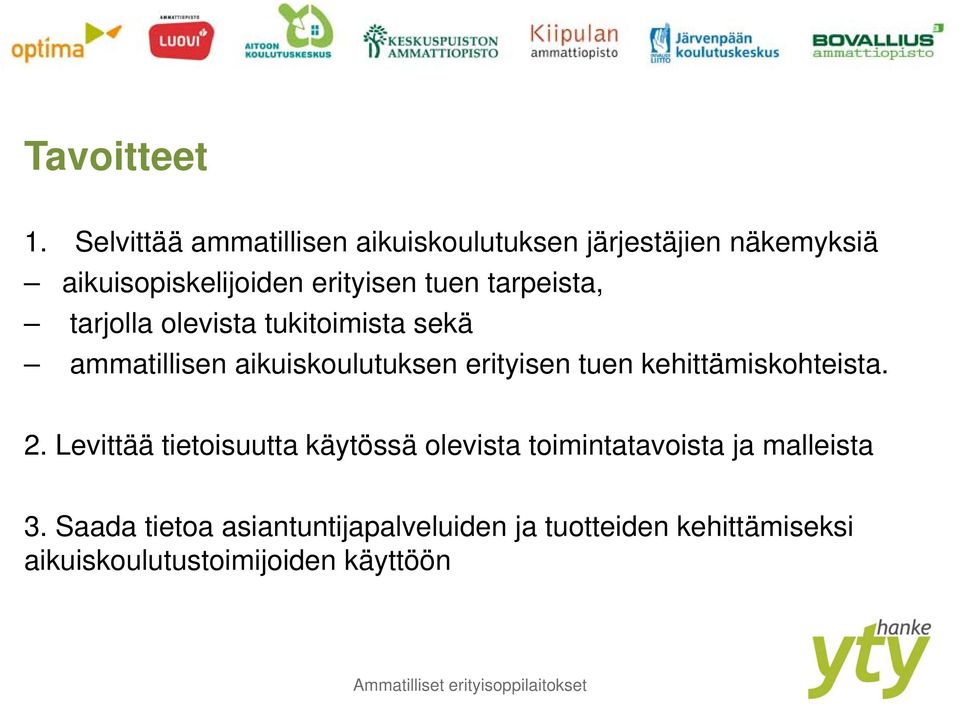 tarpeista, tarjolla olevista tukitoimista sekä ammatillisen aikuiskoulutuksen erityisen tuen