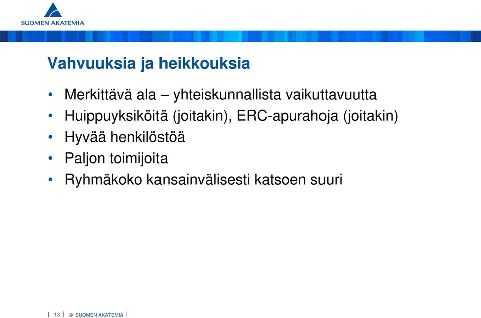 (joitakin), ERC-apurahoja (joitakin) Hyvää