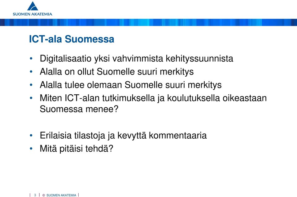 merkitys Miten ICT-alan tutkimuksella ja koulutuksella oikeastaan