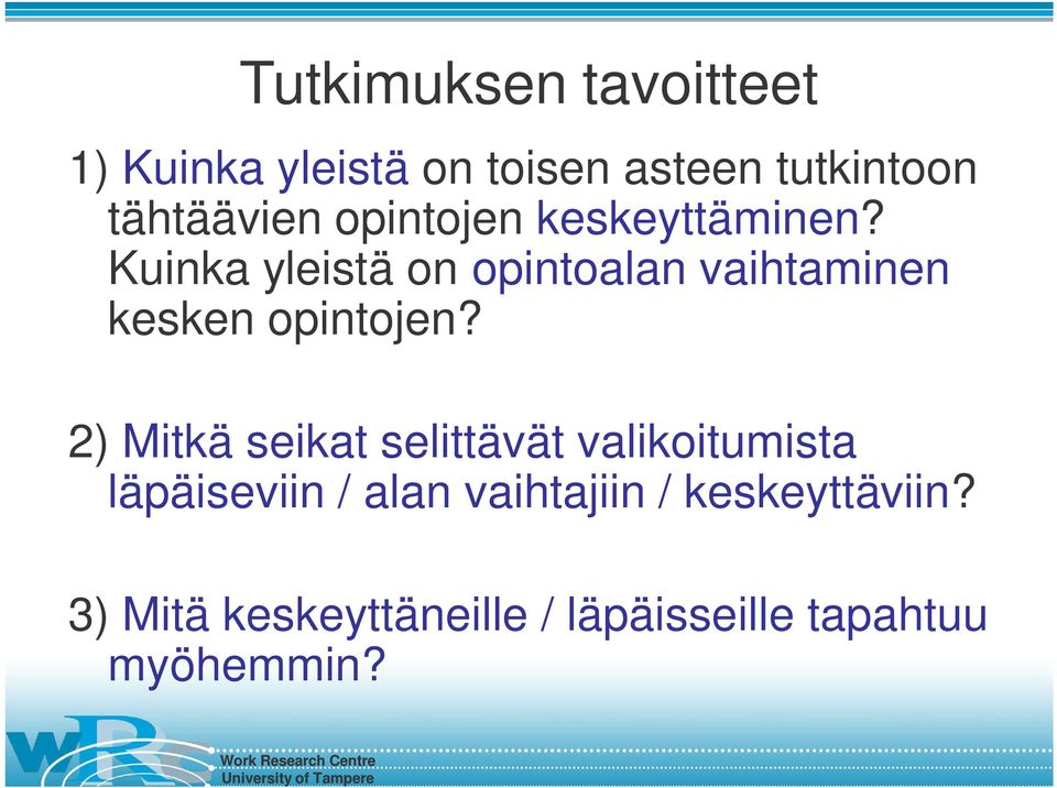 Kuinka yleistä on opintoalan vaihtaminen kesken opintojen?