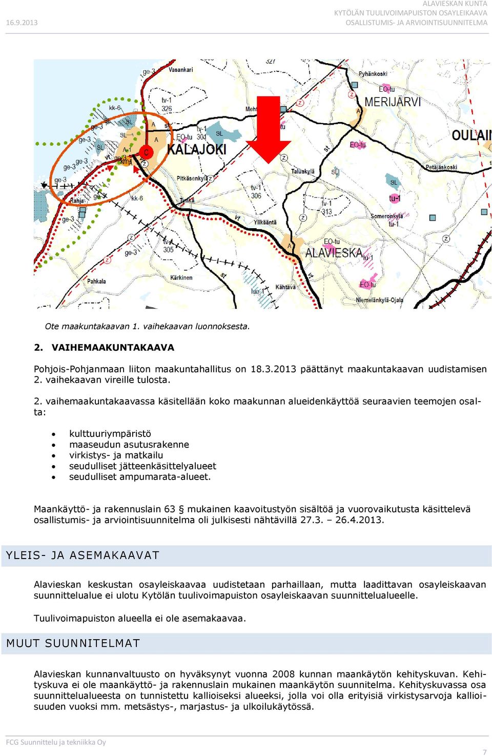 vaihekaavan vireille tulosta. 2.