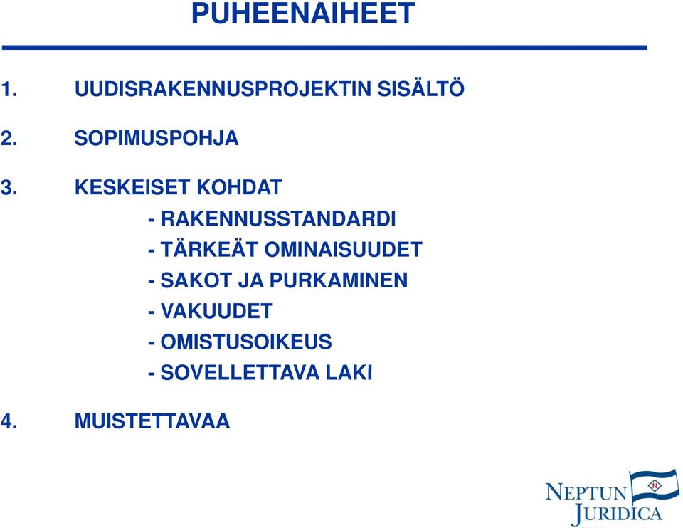 KESKEISET KOHDAT - RAKENNUSSTANDARDI - TÄRKEÄT