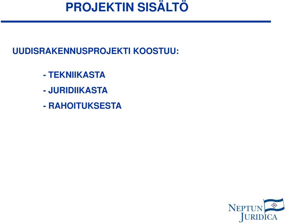 KOOSTUU: - TEKNIIKASTA