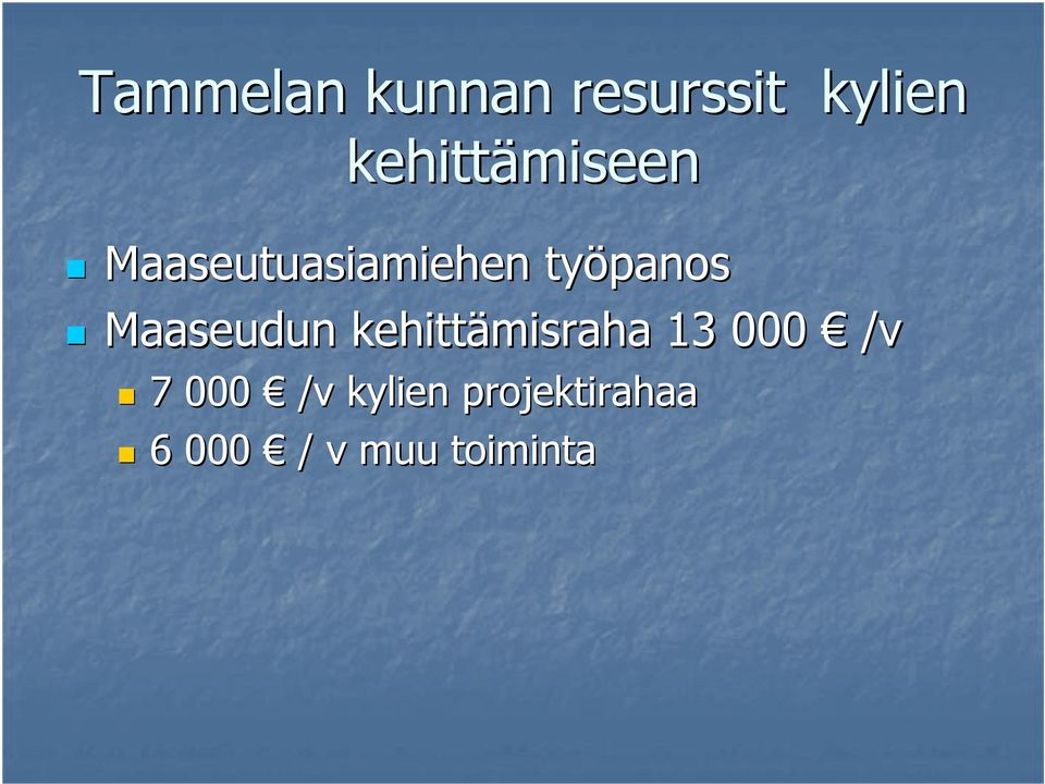 työpanos Maaseudun kehittämisraha 13 000