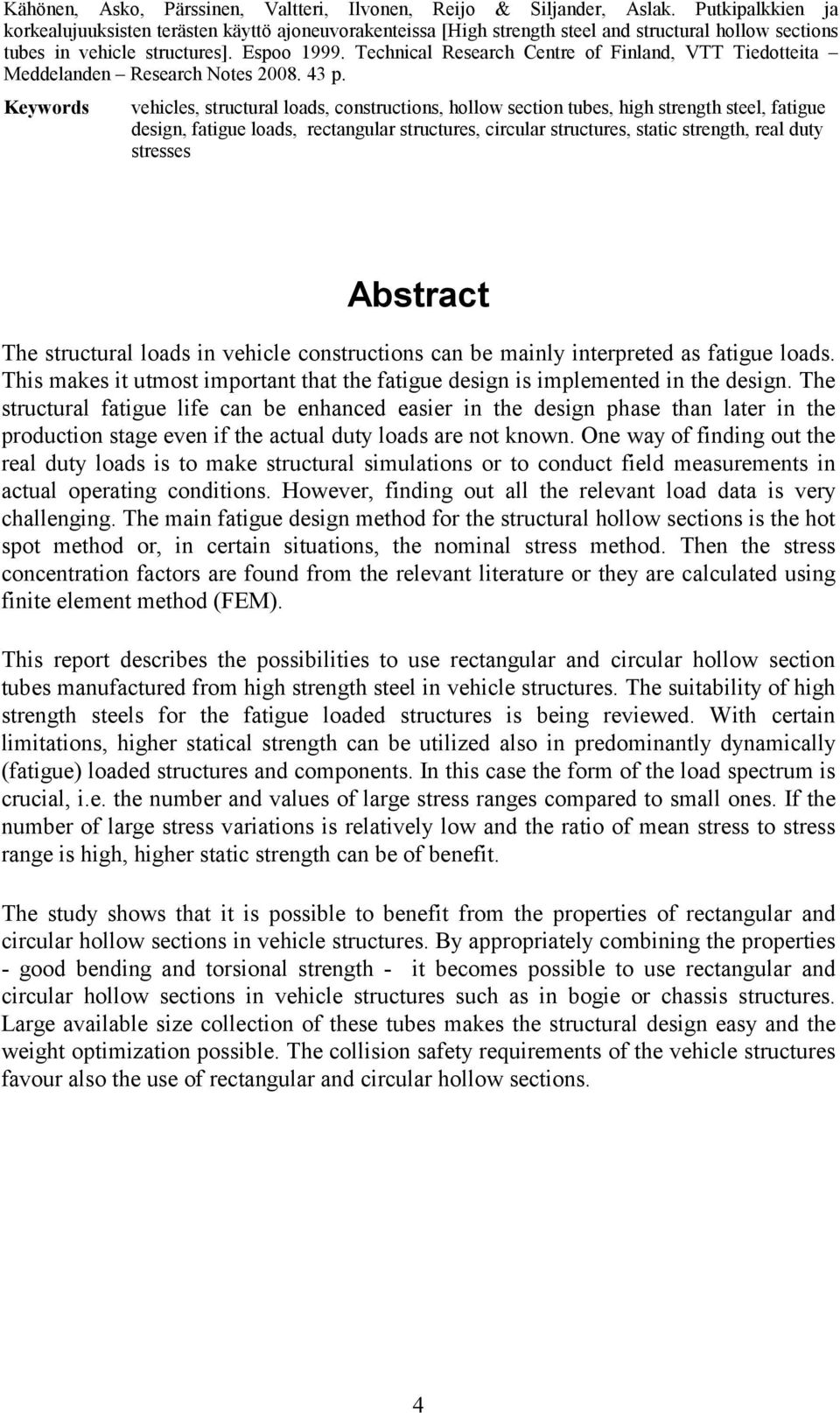 Technical Research Centre of Finland, VTT Tiedotteita Meddelanden Research Notes 2008. 43 p.