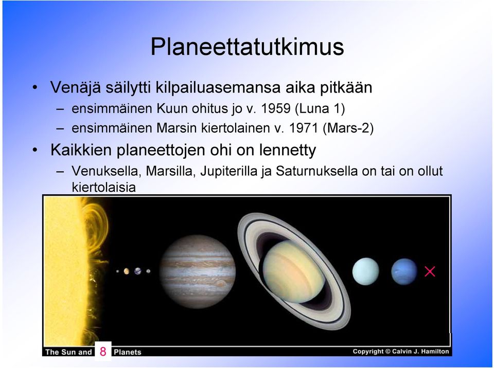 1959 (Luna 1) ensimmäinen Marsin kiertolainen v.