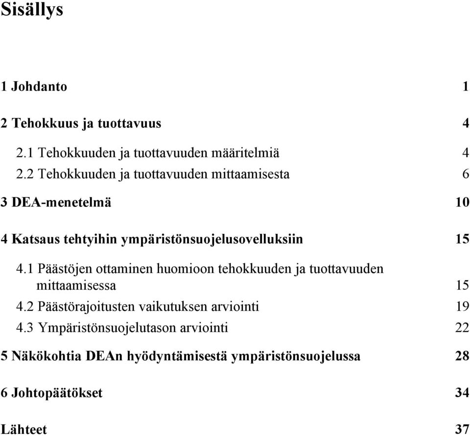 4.1 Päästöjen ottaminen huomioon tehokkuuden ja tuottavuuden mittaamisessa 15 4.