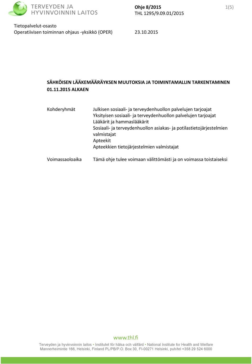 sosiaali- ja terveydenhuollon palvelujen tarjoajat Lääkärit ja hammaslääkärit Sosiaali- ja terveydenhuollon asiakas-