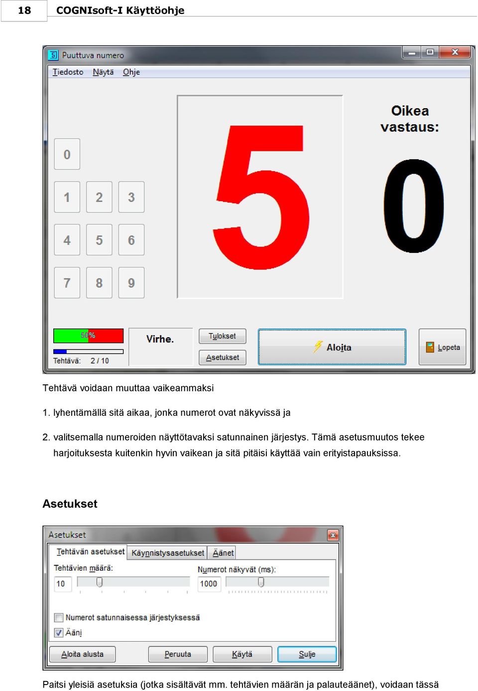 valitsemalla numeroiden näyttötavaksi satunnainen järjestys.