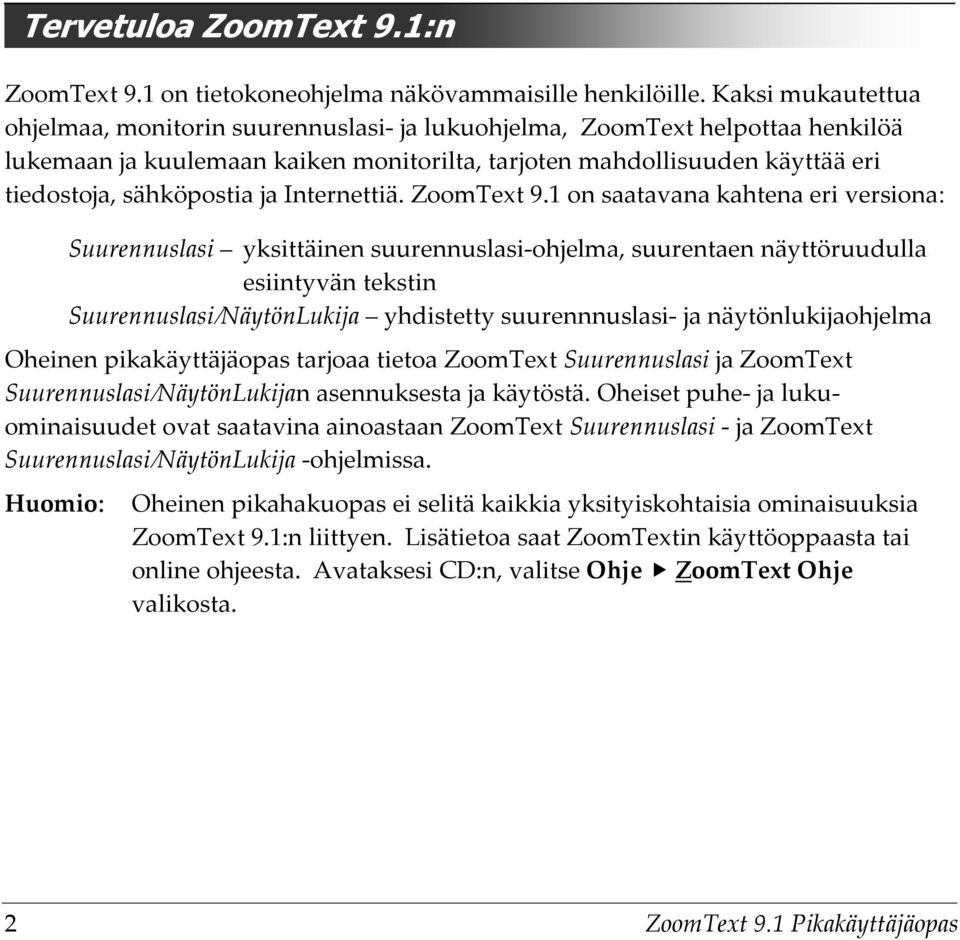 ja Internettiä. ZoomText 9.