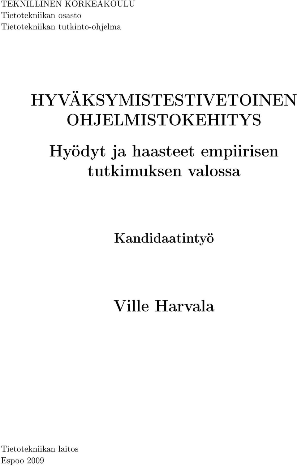 OHJELMISTOKEHITYS Hyödyt ja haasteet empiirisen