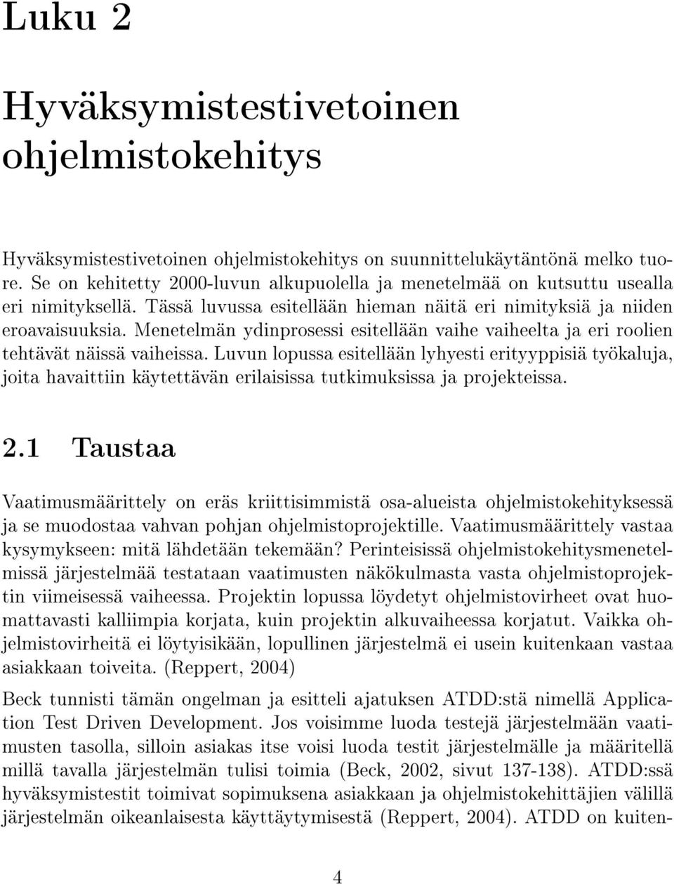 Menetelmän ydinprosessi esitellään vaihe vaiheelta ja eri roolien tehtävät näissä vaiheissa.