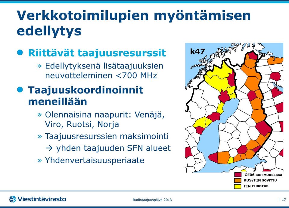 meneillään» Olennaisina naapurit: Venäjä, Viro, Ruotsi, Norja»