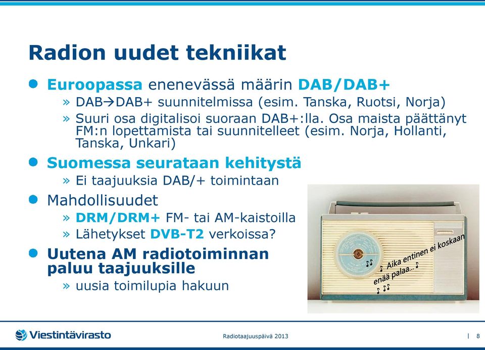 Osa maista päättänyt FM:n lopettamista tai suunnitelleet (esim.