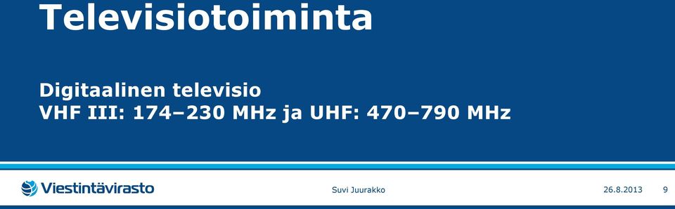 III: 174 230 MHz ja UHF: