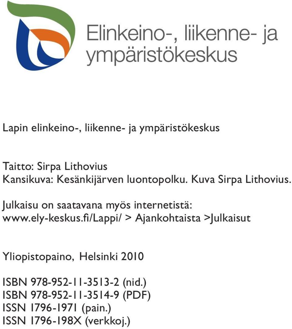 Julkaisu on saatavana myös internetistä: www.ely-keskus.