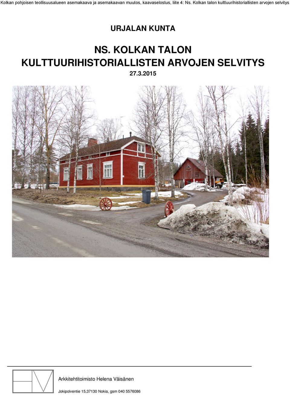 Kolkan talon kulttuurihistoriallisten arvojen selvitys URJALAN KUNTA NS.